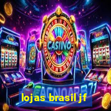 lojas brasil jf